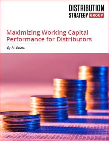 Maximizing Working Capital Performance for Distributors by Al Bates